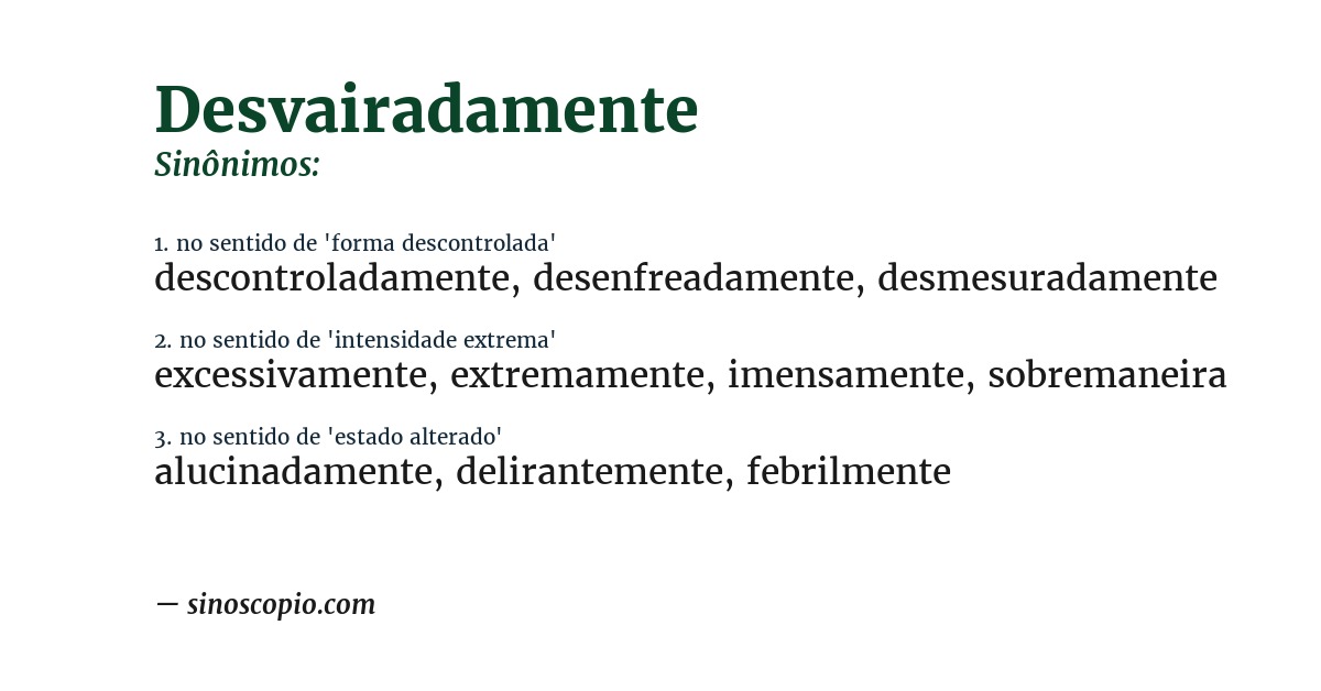 Sinônimo de desvairadamente