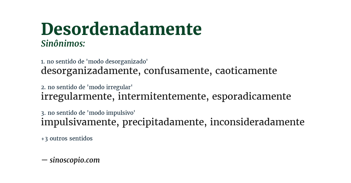 Sinônimo de desordenadamente