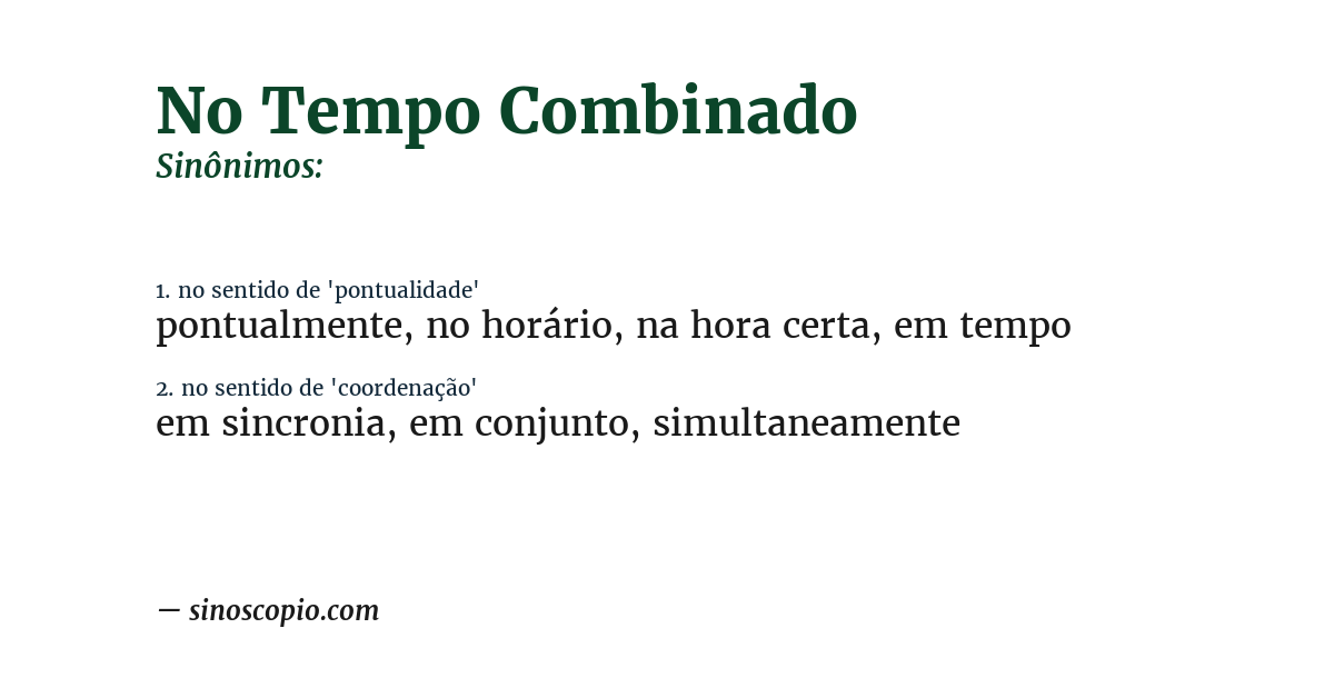 Sinônimo de no tempo combinado