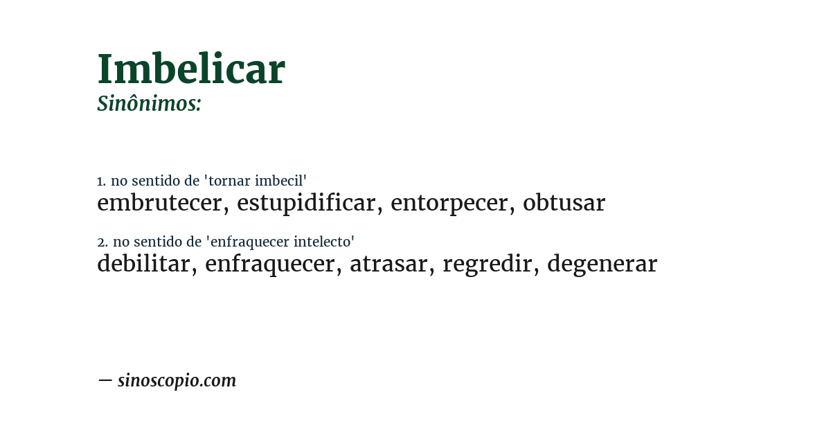 Sinônimo de imbelicar