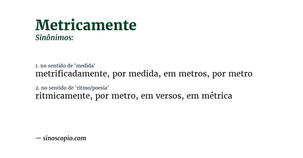 Sinônimo de metricamente
