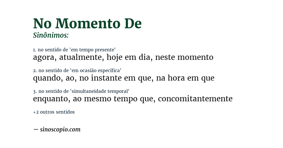 Sinônimo de no momento de