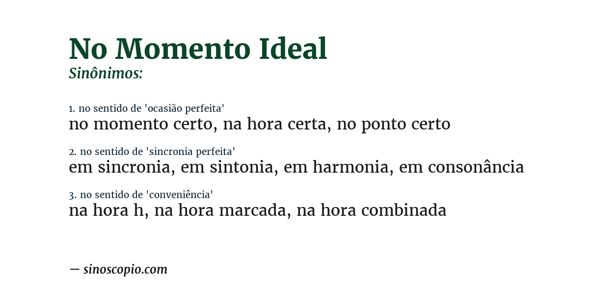 Sinônimo de no momento ideal