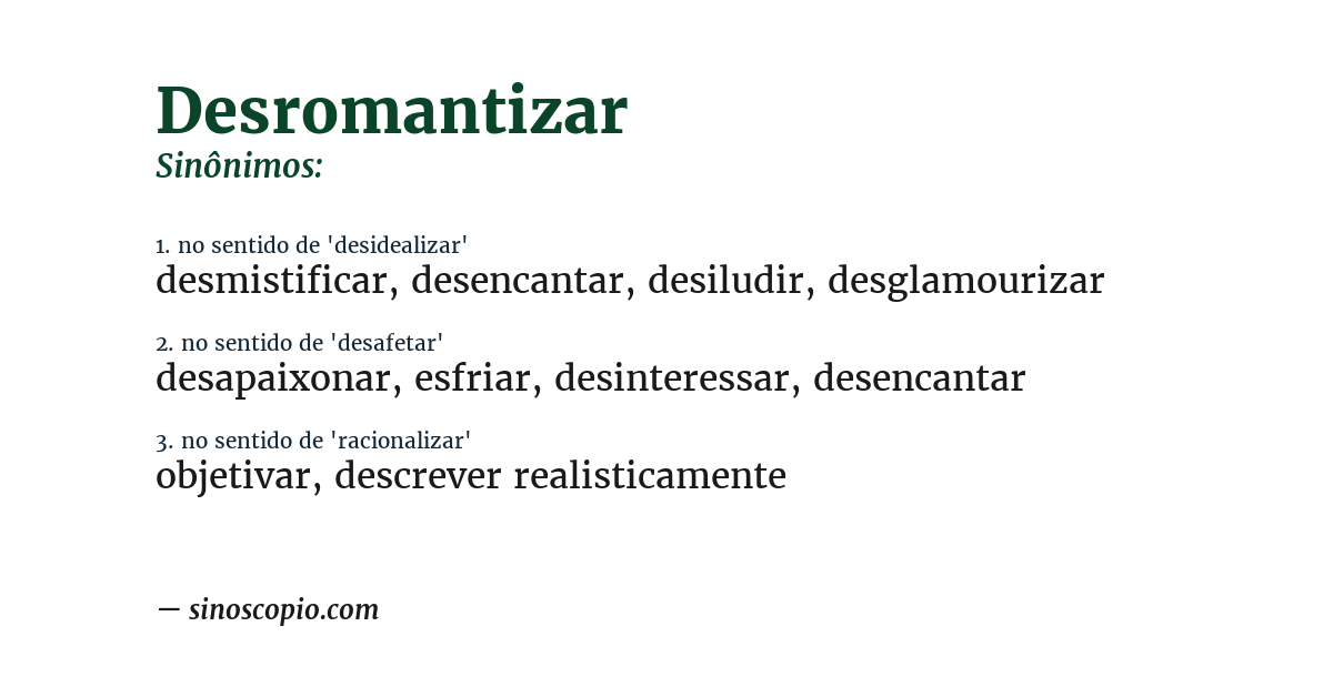 Sinônimo de desromantizar