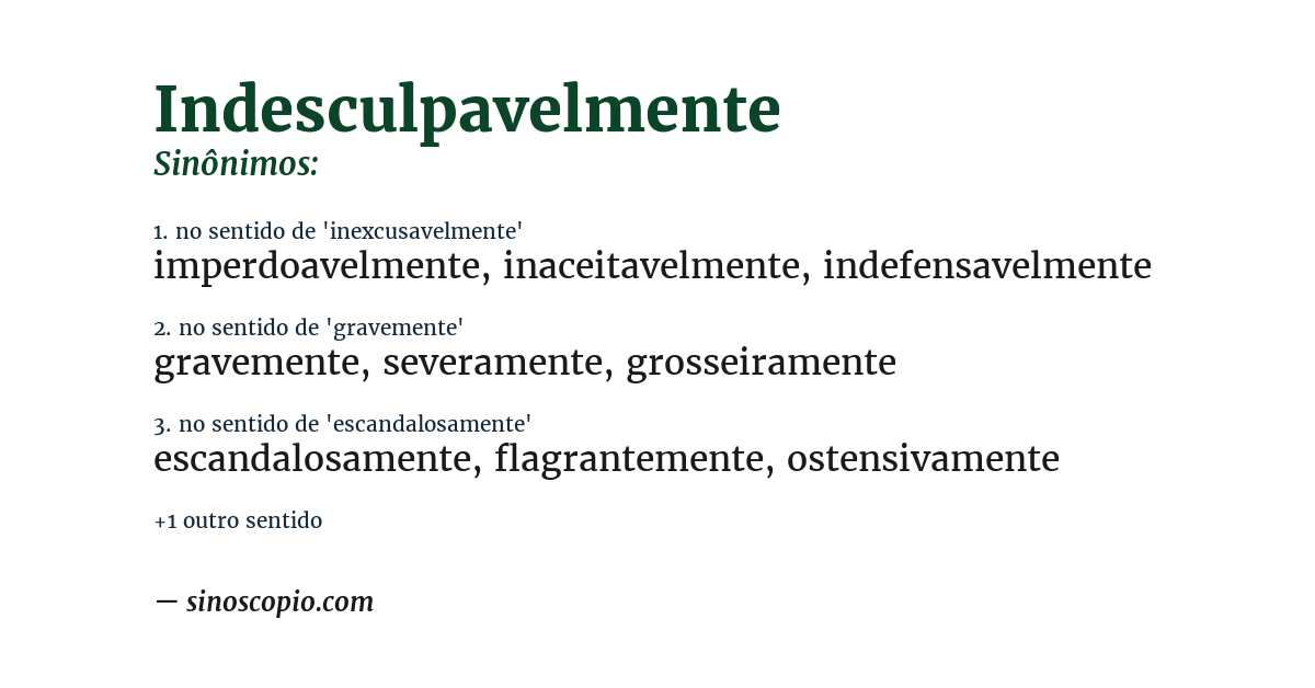 Sinônimo de indesculpavelmente