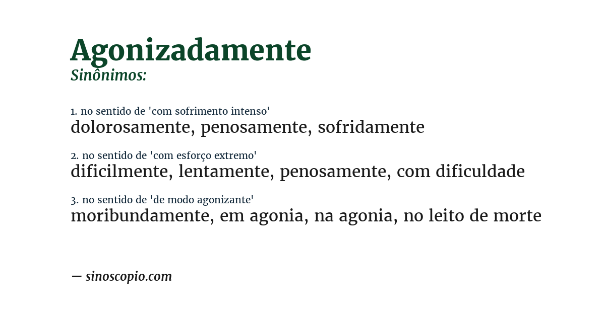 Sinônimo de agonizadamente