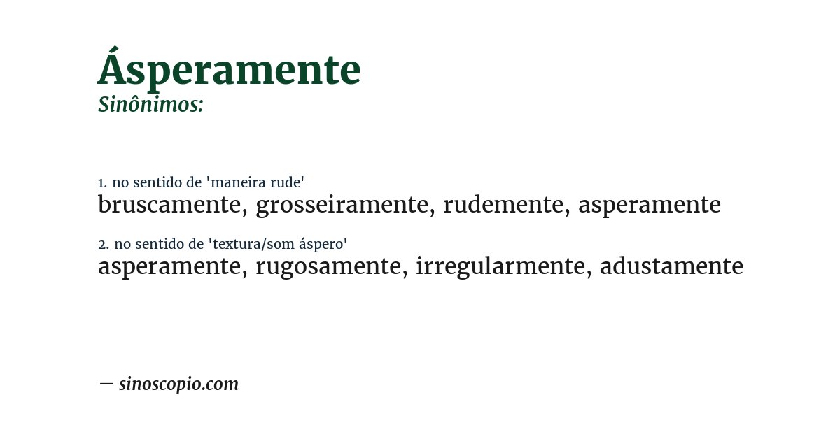 Sinônimo de ásperamente