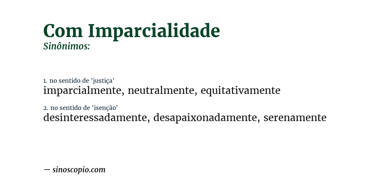 Sinônimo de com imparcialidade