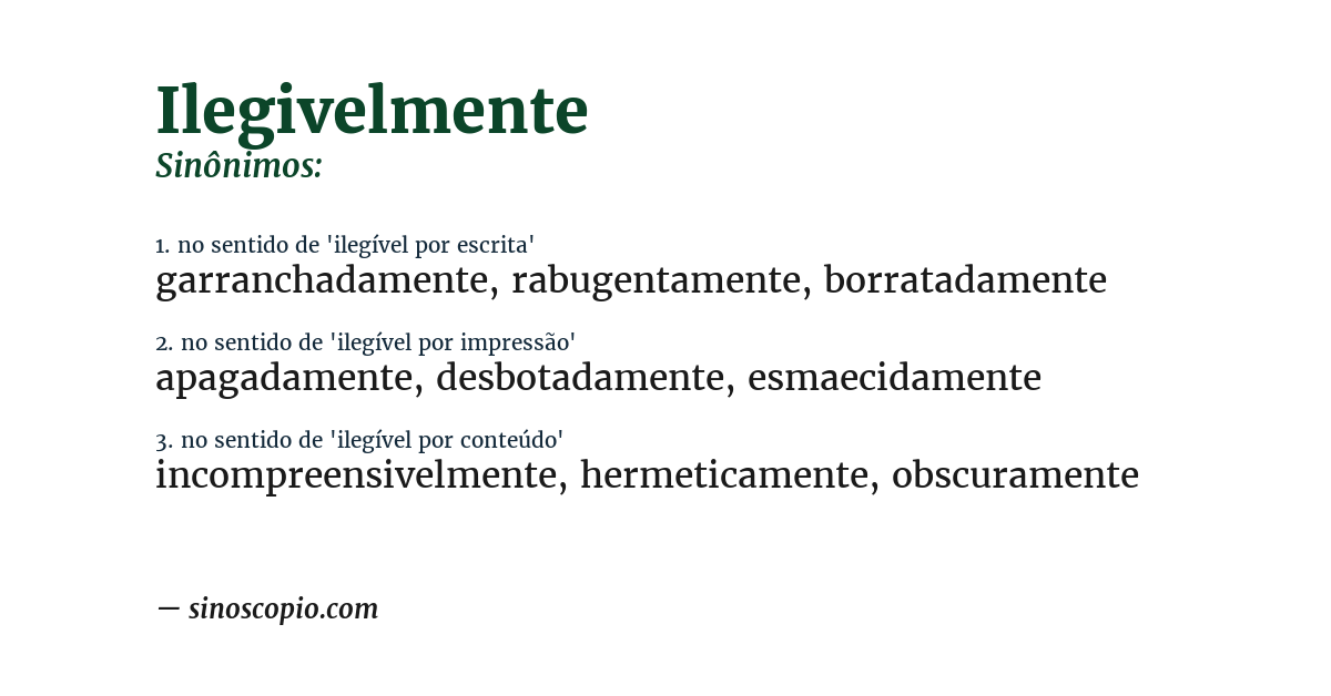 Sinônimo de ilegivelmente