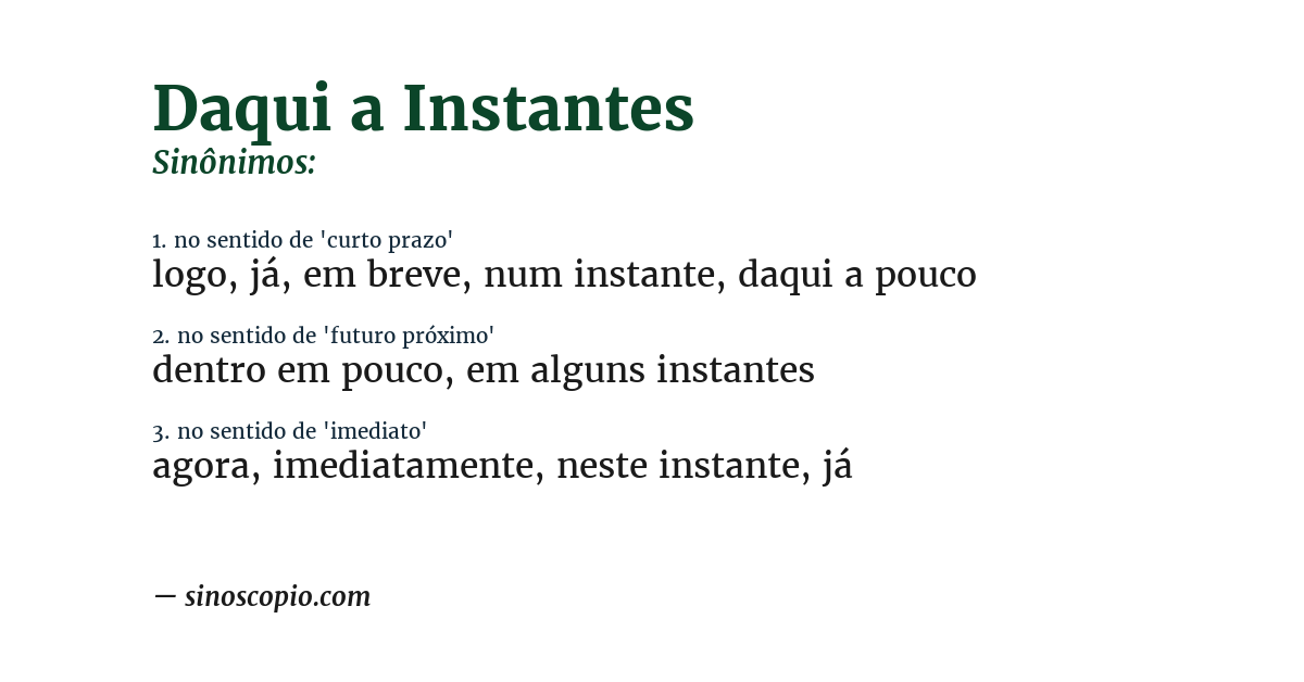 Sinônimo de daqui a instantes