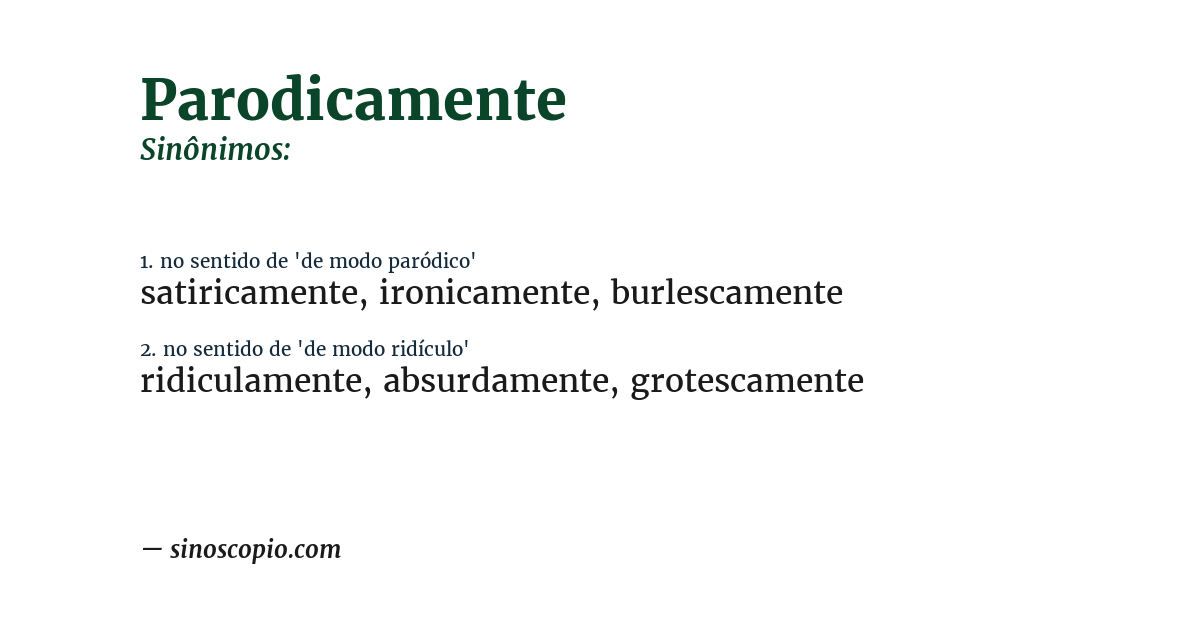 Sinônimo de parodicamente