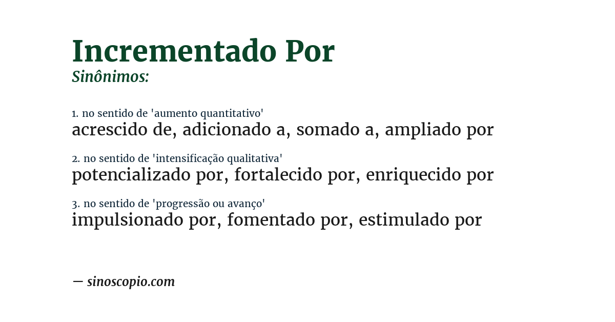 Sinônimo de incrementado por