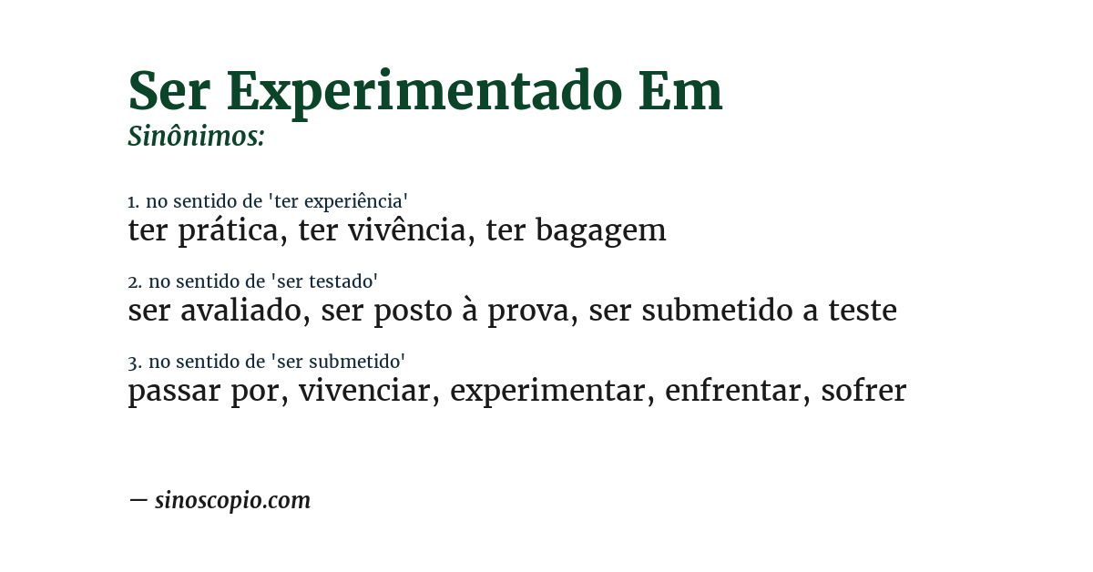 Sinônimo de ser experimentado em