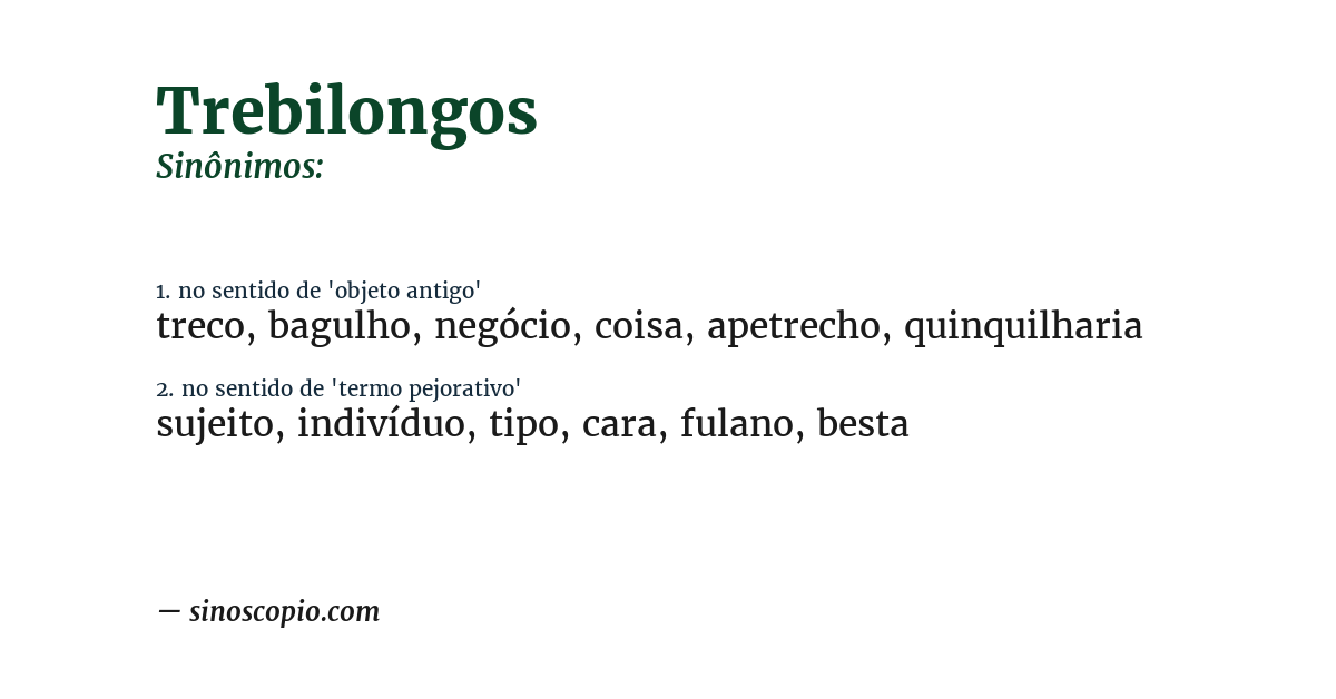 Sinônimo de trebilongos
