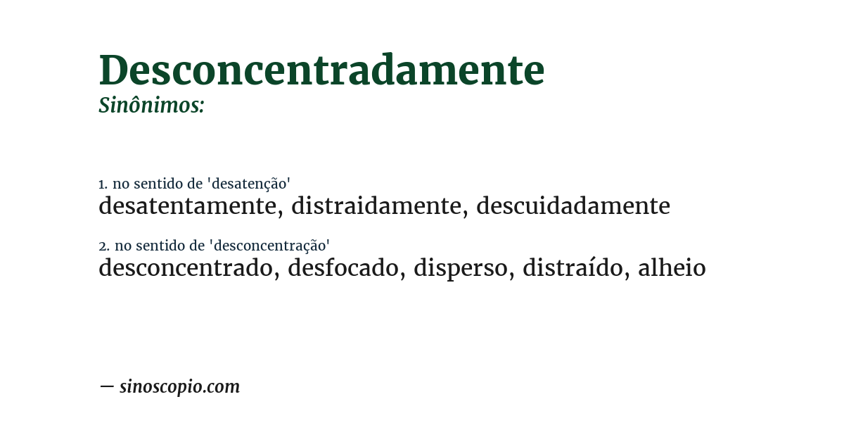 Sinônimo de desconcentradamente