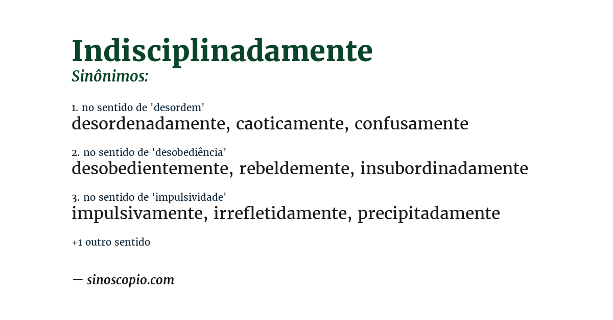 Sinônimo de indisciplinadamente