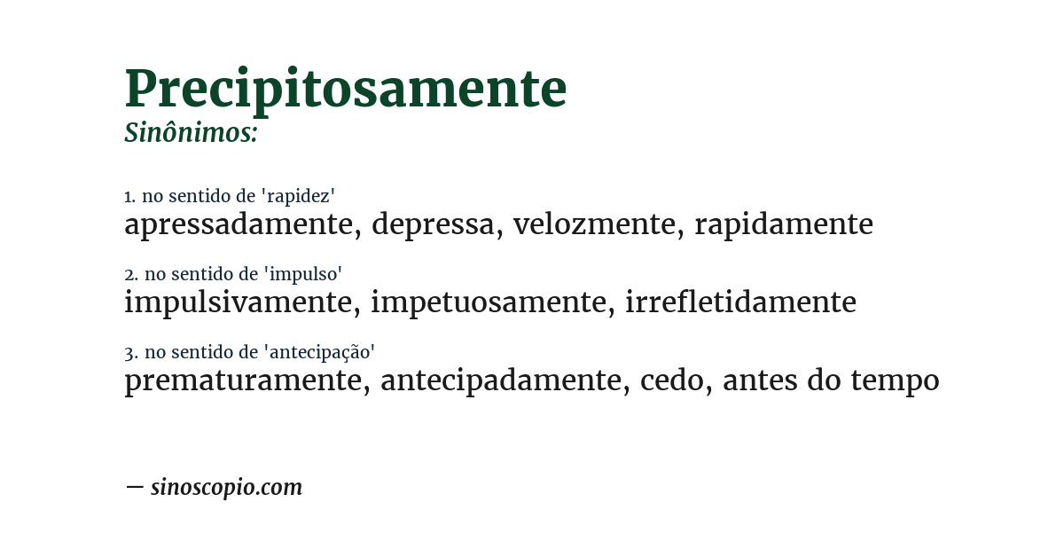 Sinônimo de precipitosamente