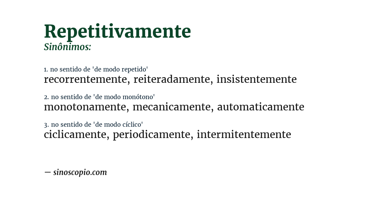 Sinônimo de repetitivamente