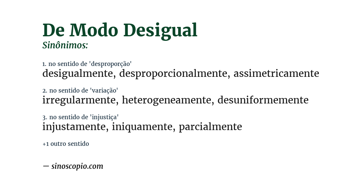 Sinônimo de de modo desigual