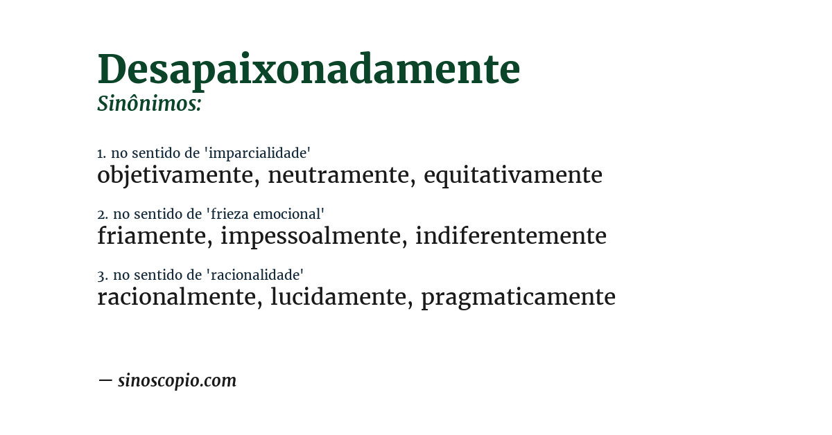 Sinônimo de desapaixonadamente