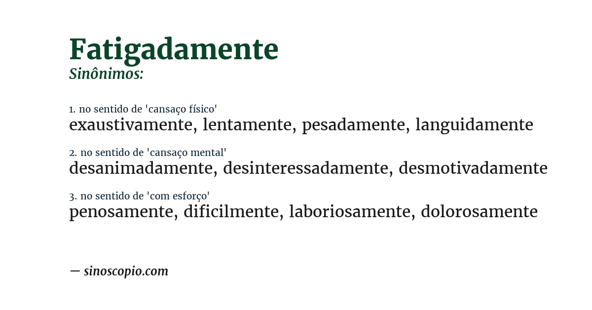 Sinônimo de fatigadamente
