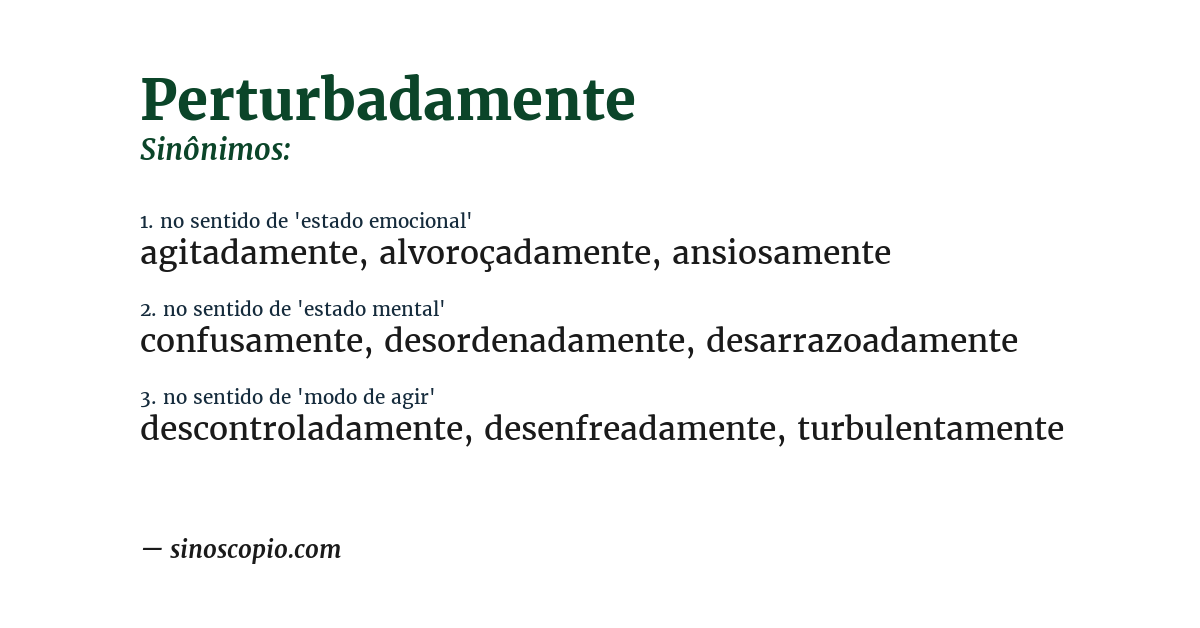 Sinônimo de perturbadamente