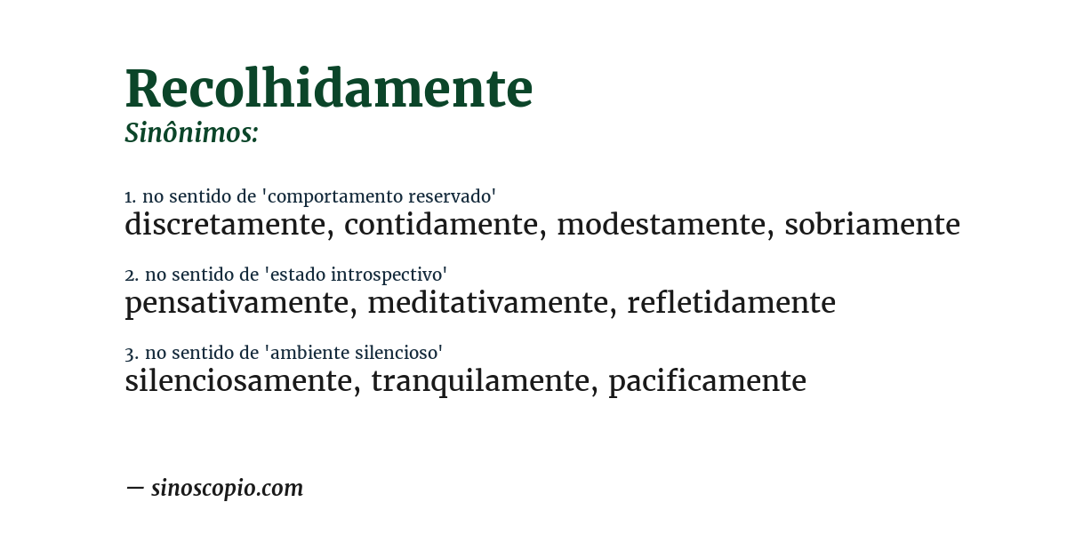 Sinônimo de recolhidamente