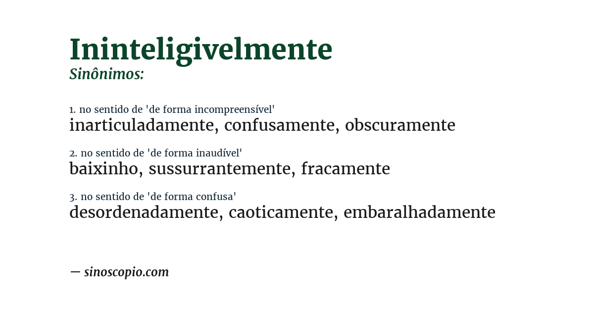 Sinônimo de ininteligivelmente