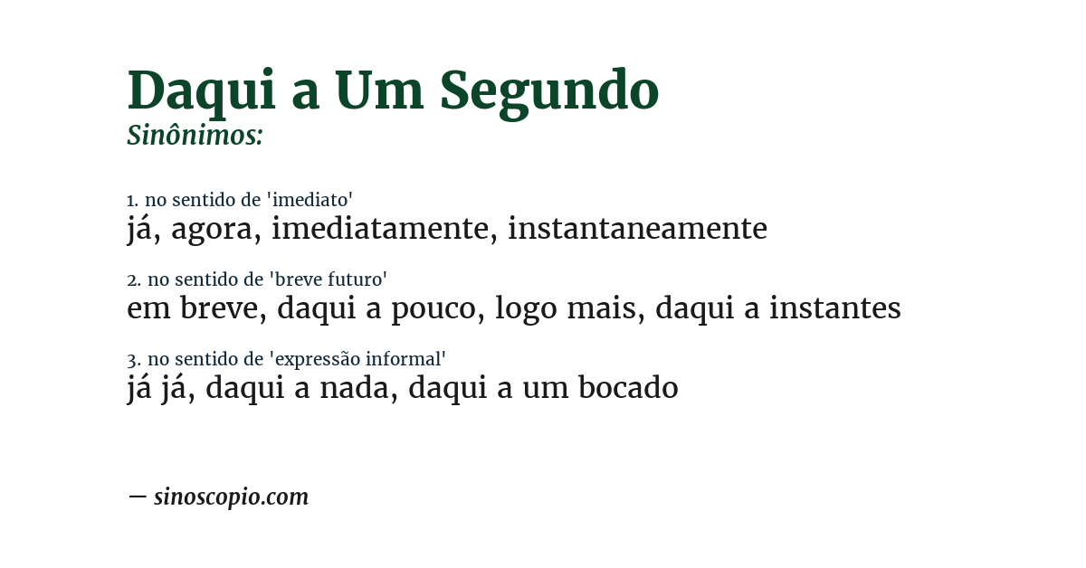 Sinônimo de daqui a um segundo