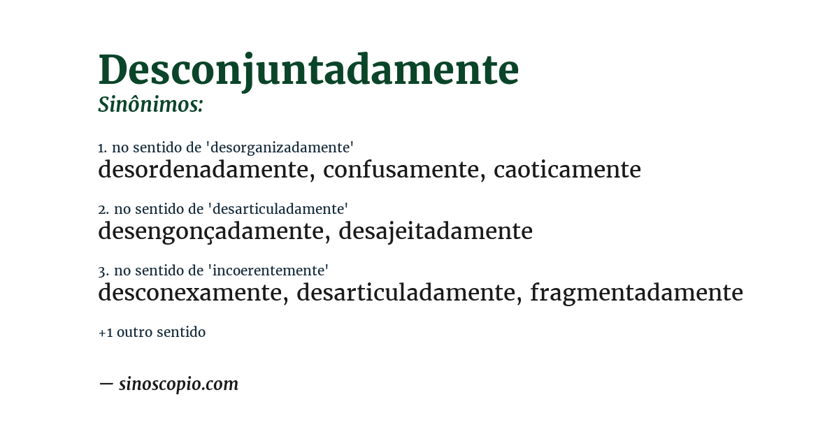 Sinônimo de desconjuntadamente
