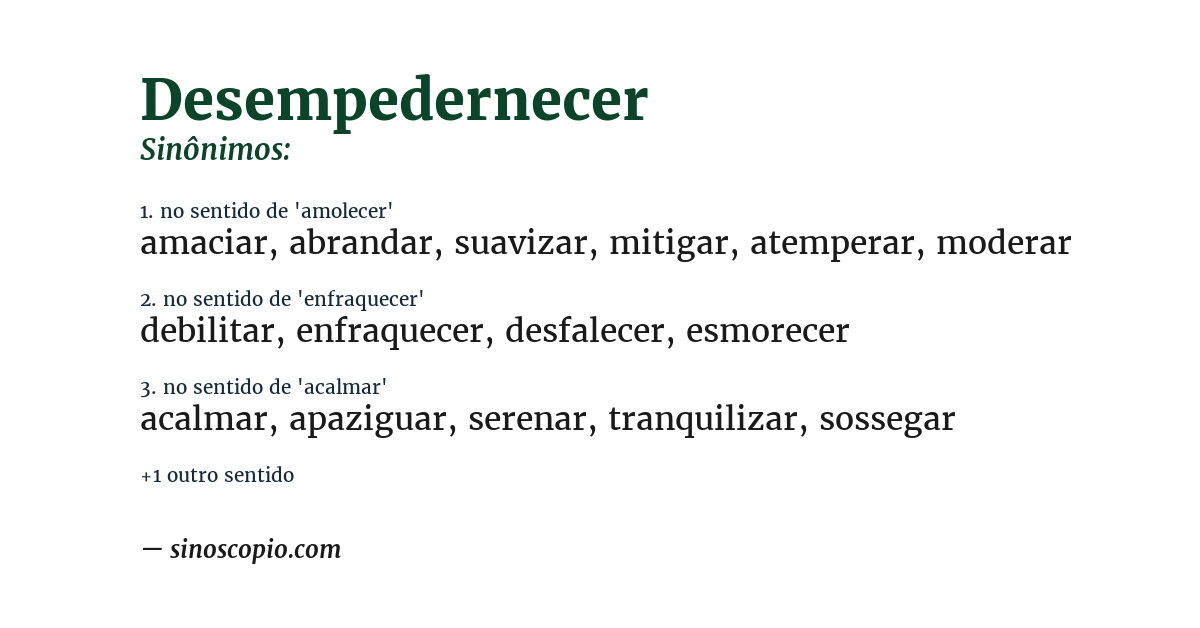 Sinônimo de desempedernecer