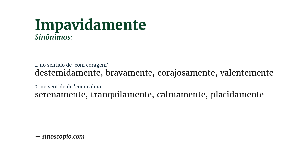 Sinônimo de impavidamente