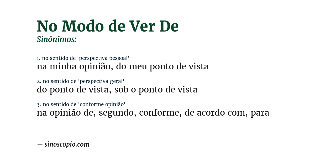 Sinônimo de no modo de ver de