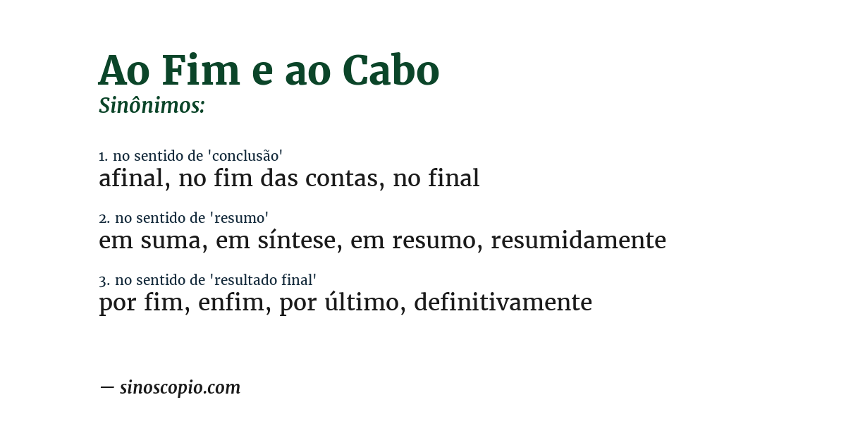 Sinônimo de ao fim e ao cabo