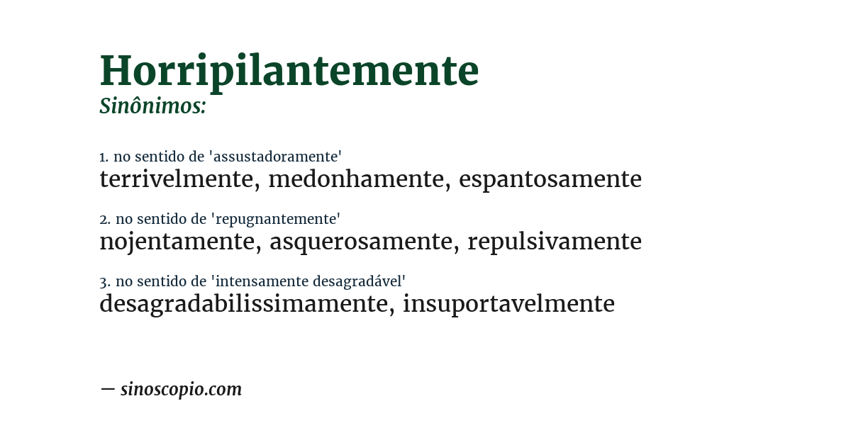 Sinônimo de horripilantemente