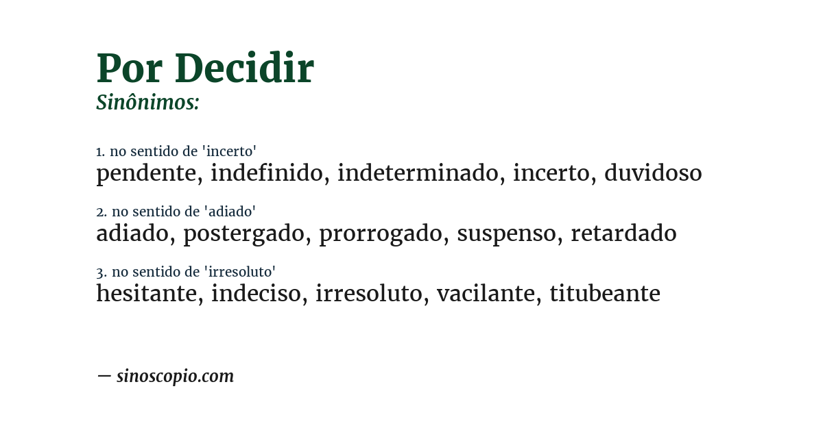 Sinônimo de por decidir
