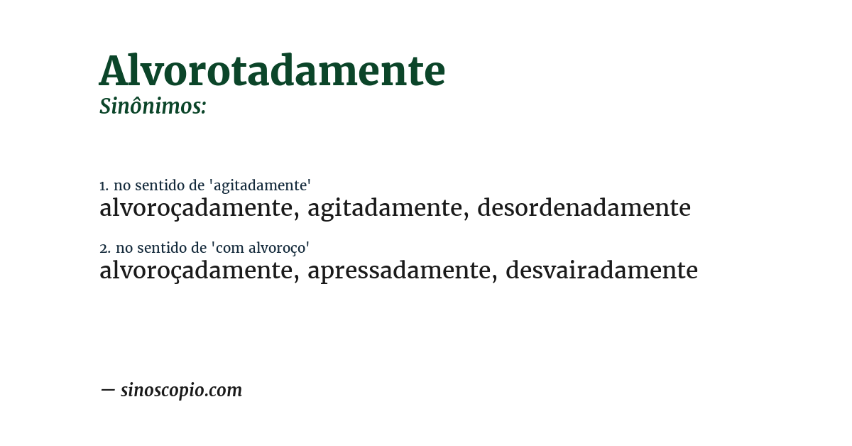 Sinônimo de alvorotadamente