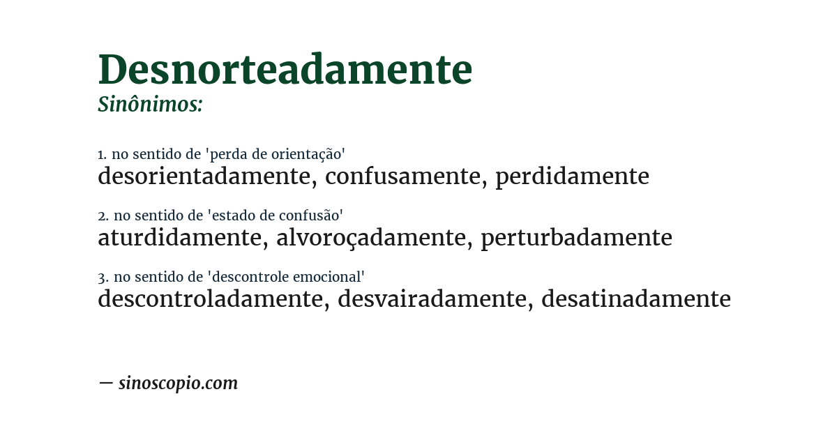 Sinônimo de desnorteadamente