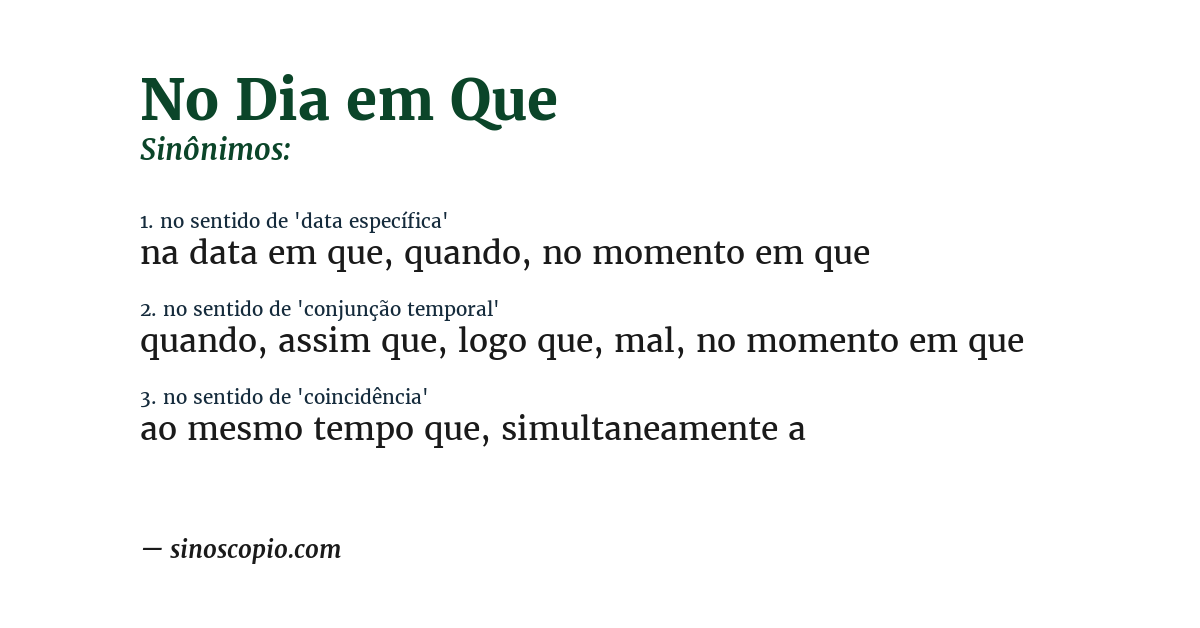 Sinônimo de no dia em que