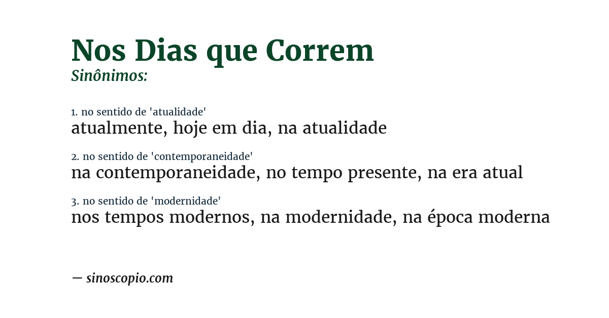 Sinônimo de nos dias que correm