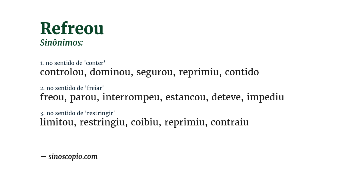 Sinônimo de refreou