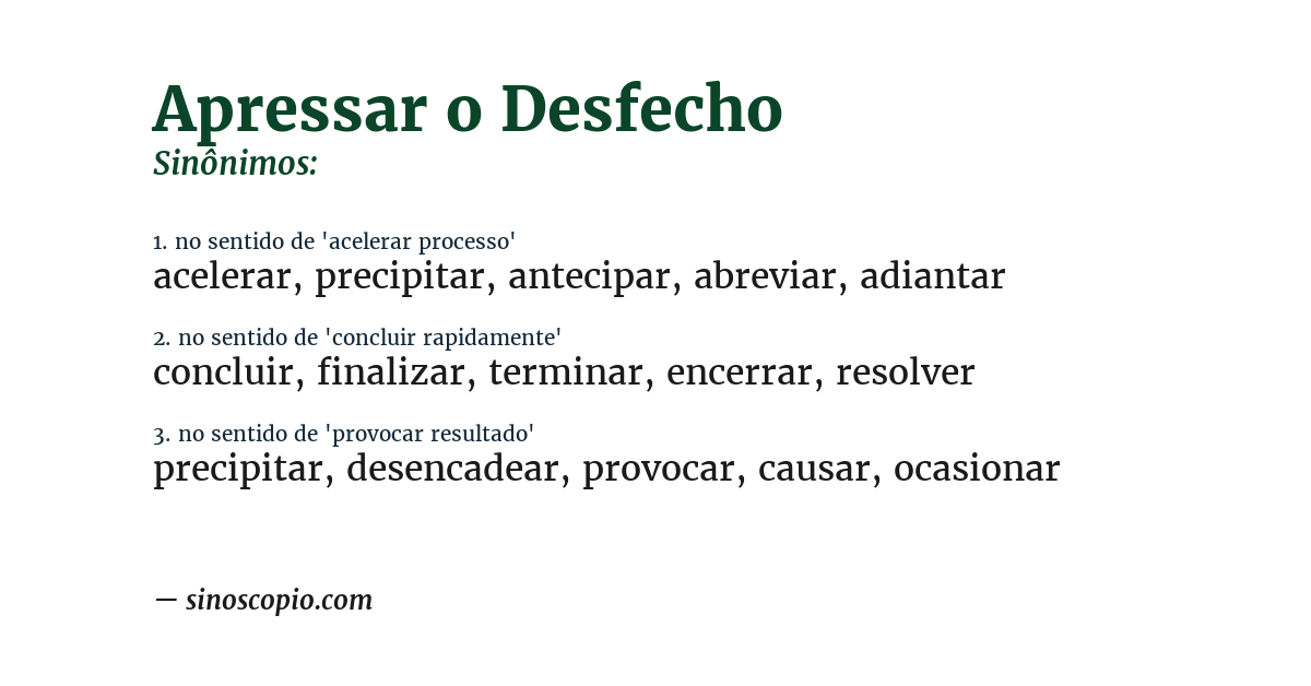 Sinônimo de apressar o desfecho