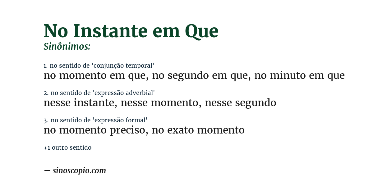 Sinônimo de no instante em que
