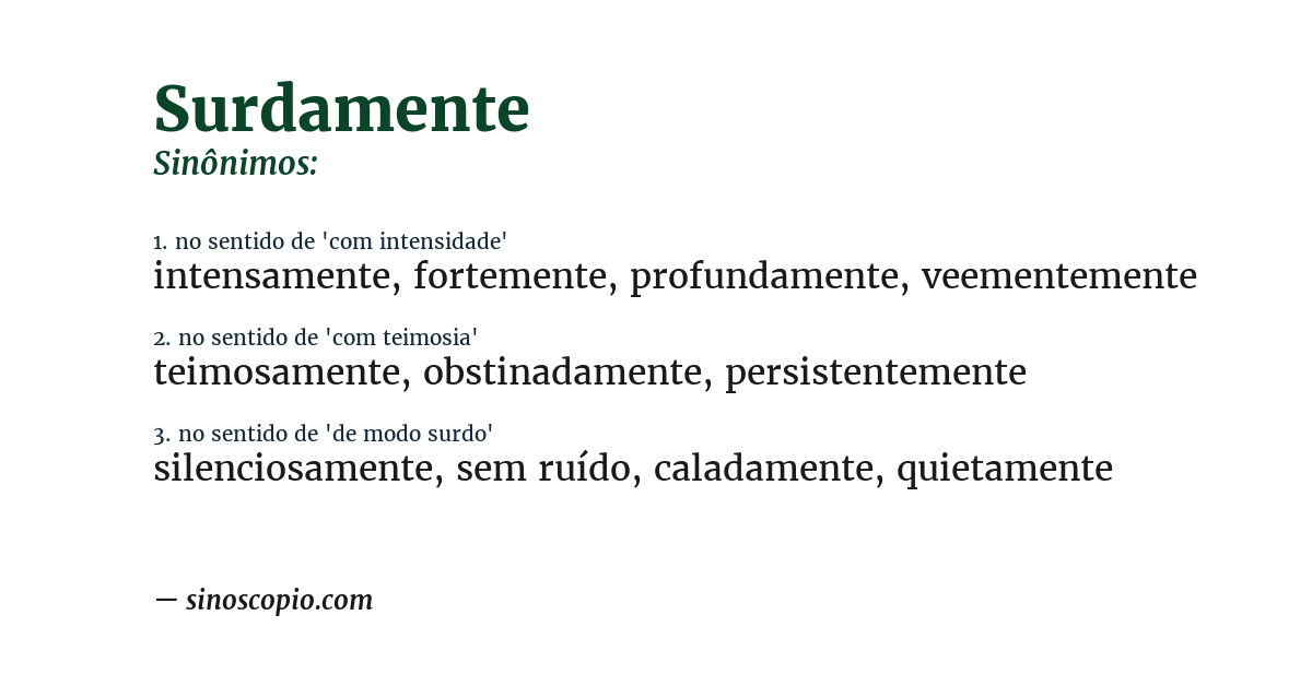 Sinônimo de surdamente