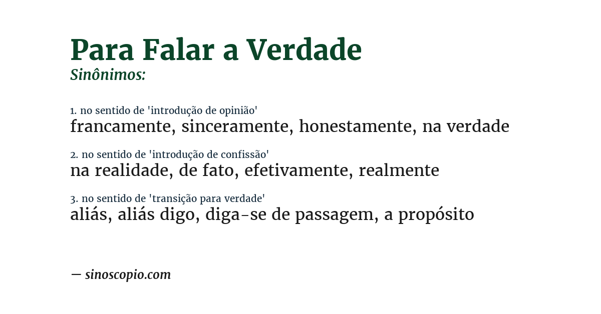 Sinônimo de para falar a verdade