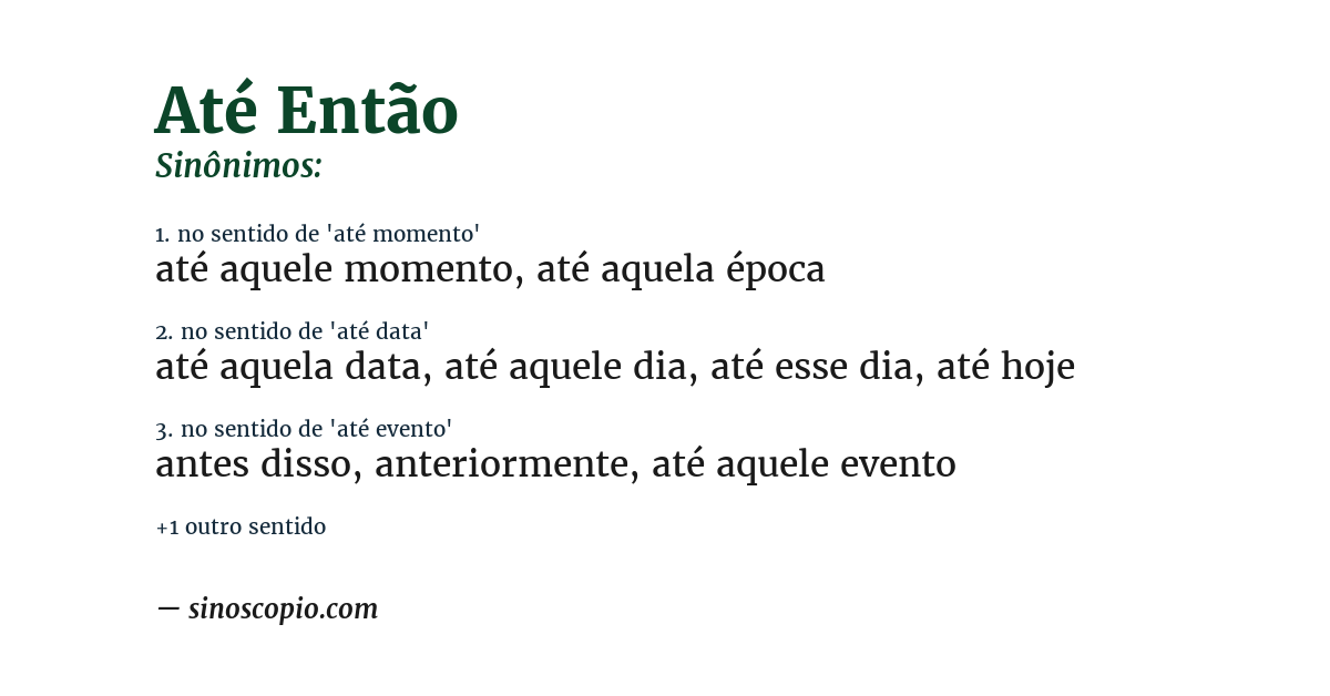 Sinônimo de até então