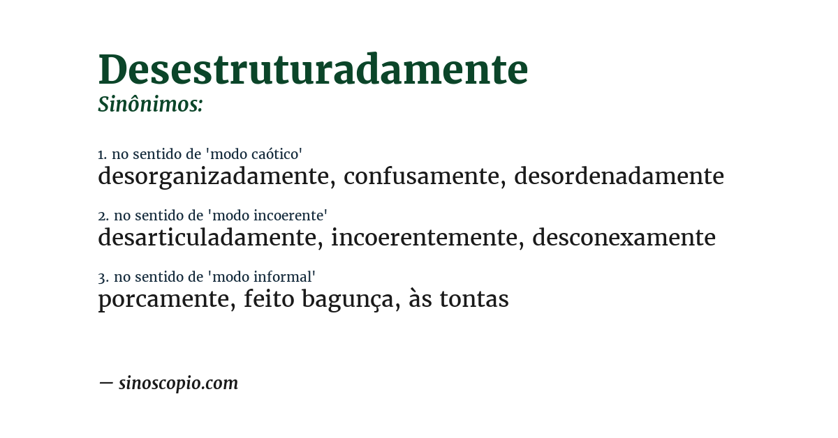 Sinônimo de desestruturadamente