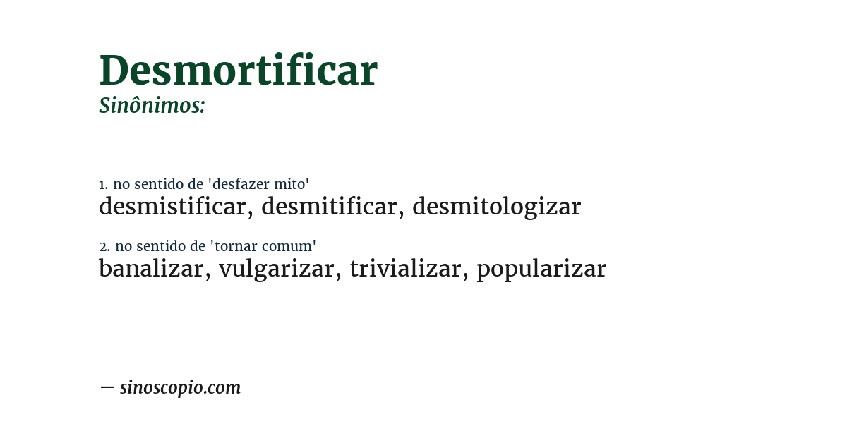 Sinônimo de desmortificar