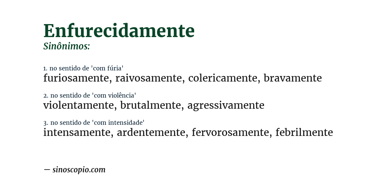 Sinônimo de enfurecidamente