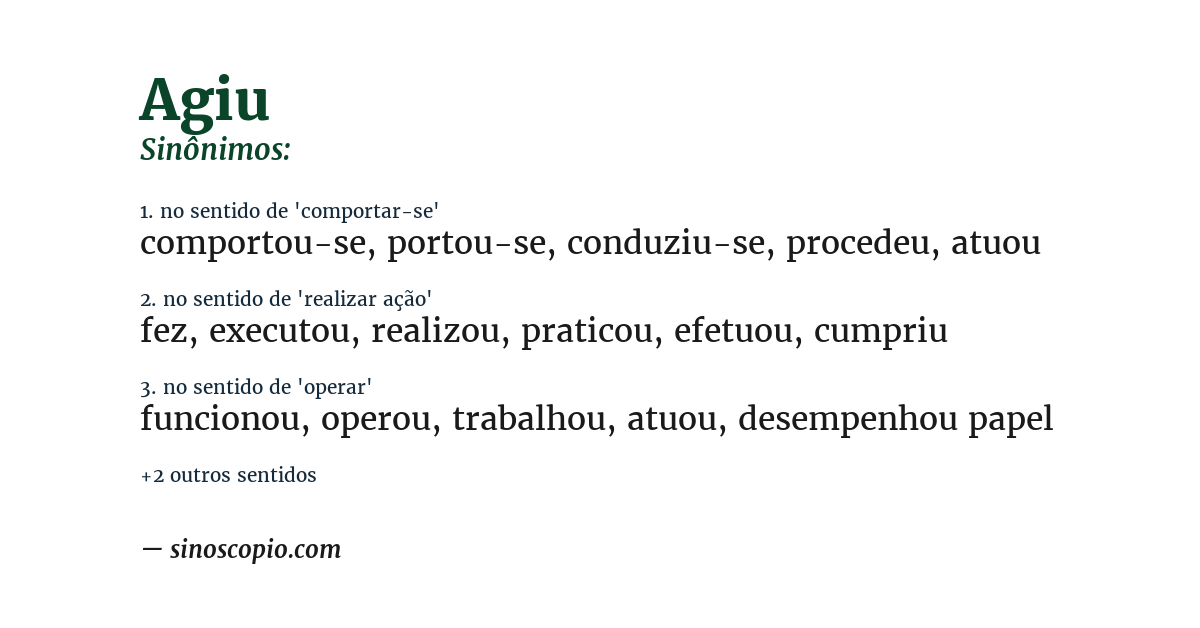 Sinônimo de agiu